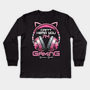 Cant Hear You Im Gaming Video Gamer Girl Women Kids Teen Kids Long Sleeve T-Shirt